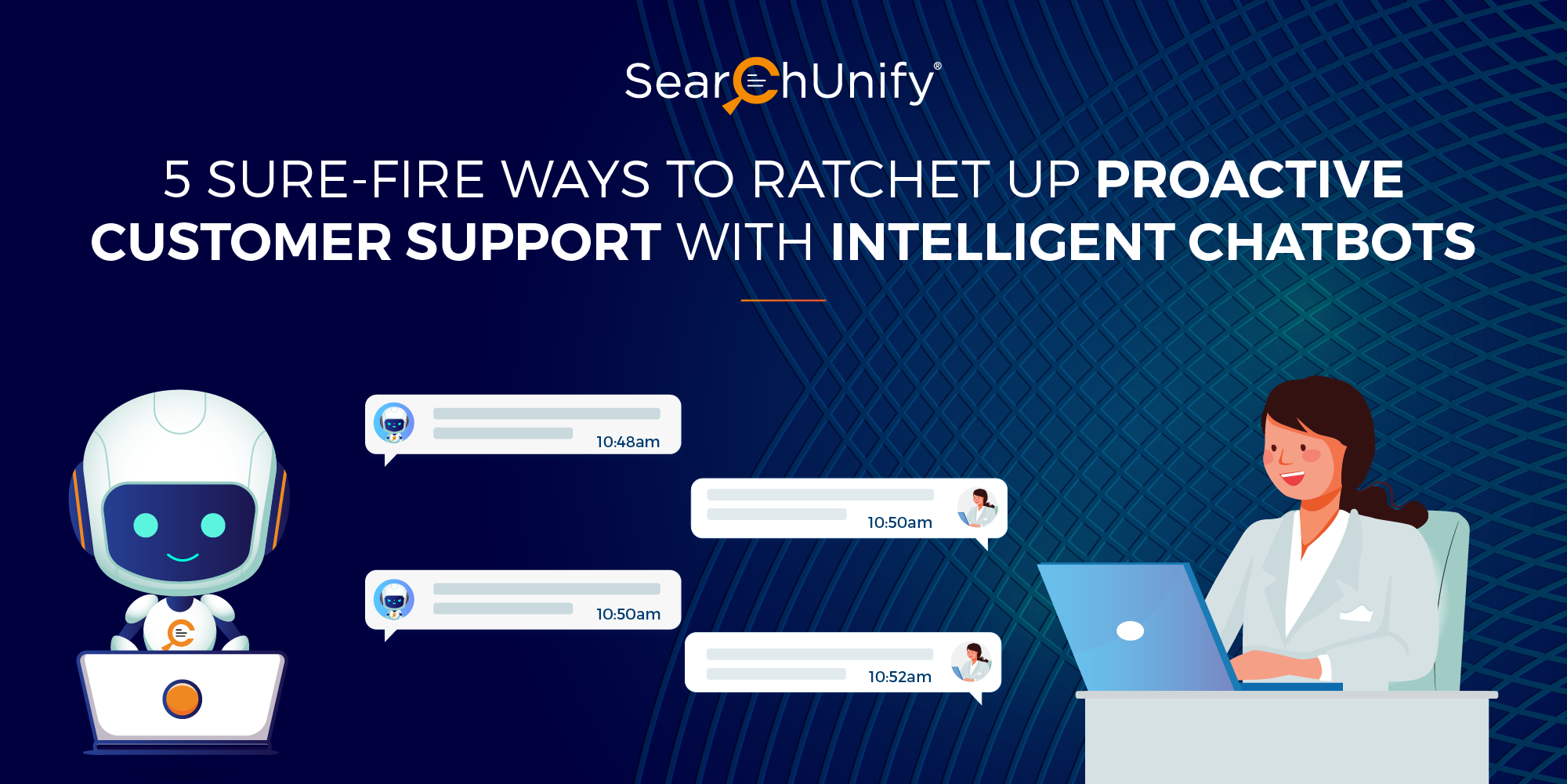 5 Sure-Fire Ways to Ratchet up Proactive Customer Support With Intelligent Chatbots